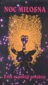 Poezja - Noc miłosna. Eros w poezji polskiej - miniaturka - grafika 1
