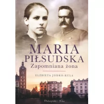 Prószyński Maria Piłsudska. Zapomniana żona Elżbieta Jodko-Kula - Biografie i autobiografie - miniaturka - grafika 1