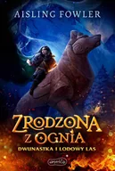 E-booki dla dzieci i młodzieży - Zrodzona z ognia. Dwunastka i Lodowy Las. Tom 1 - miniaturka - grafika 1