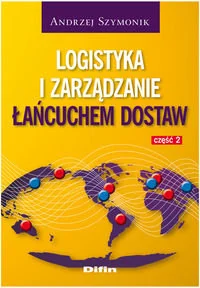 Logistyka i zarządzanie łańcuchem dostaw. Część 2 - Podręczniki dla szkół wyższych - miniaturka - grafika 1
