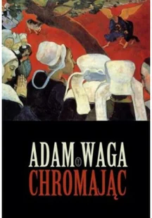 Wydawnictwo Literackie Waga Agam Chromając - Poezja - miniaturka - grafika 2