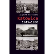 Historia świata - Katowice 1945-1950 Zygmunt Woźniczka - miniaturka - grafika 1