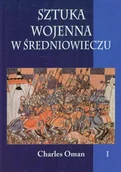 Historia świata - Sztuka wojenna w średniowieczu Tom 1 - Charles Oman - miniaturka - grafika 1