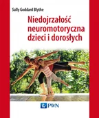 E-booki - nauka - Niedojrzałość neuromotoryczna dzieci i dorosłych - miniaturka - grafika 1