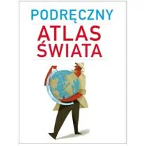 Olesiejuk Sp. z o.o. praca zbiorowa Podręczny atlas świata