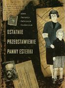 Powieści - Media Rodzina Adam Jaromir Ostatnie przedstawienie Panny Esterki - miniaturka - grafika 1