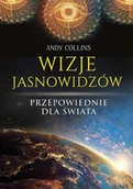Ezoteryka - WIZJE JASNOWIDZÓW PRZEPOWIEDNIE DLA ŚWIATA Andy Collins - miniaturka - grafika 1