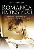Biografie i autobiografie - Glenn Gould. Romanca na trzy nogi - miniaturka - grafika 1