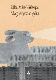 Biuro Literackie Magnetyczna góra Man-Varhegyi Reka - Powieści - miniaturka - grafika 4