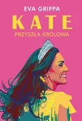 Biografie i autobiografie - Kate. Przyszła królowa - miniaturka - grafika 1