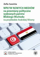 E-booki - nauka - Wpływ nowych mediów na przemiany polityczne wybranych państw Bliskiego Wschodu na przykładzie Arabskiej Wiosny - miniaturka - grafika 1