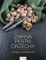 Kuchnie świata - Olimp Media Ziarna, pestki, orzechy Pyszne superfood - miniaturka - grafika 1
