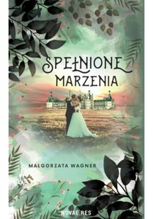 Spełnione marzenia - Romanse - miniaturka - grafika 1