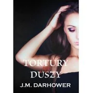 Powieści - Tortury jej duszy J.M Darhower - miniaturka - grafika 1