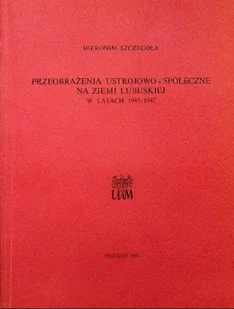 Przeobrażenie ustrojowo - społeczne na Ziemi Lubuskiej w latach 1945 - 1947 - Historia świata - miniaturka - grafika 1