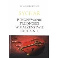 Religia i religioznawstwo - Fides Sychar. Pokonywanie trudności w małżeństwie i rodzinie Marek Dziewiecki - miniaturka - grafika 1