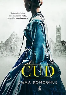 Sonia Draga Cud - Emma Donoghue - Powieści historyczne i biograficzne - miniaturka - grafika 2