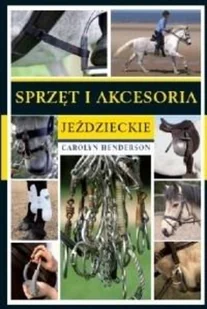 Akademia Jeździecka Sprzęt i akcesoria jeździeckie Carolyn Henderson - Poradniki hobbystyczne - miniaturka - grafika 4