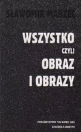 Książki o kulturze i sztuce - KUL TN Wszystko czyli obraz i obrazy Sławomir Marzec - miniaturka - grafika 1