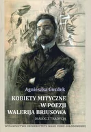 Poezja - UMCS Wydawnictwo Uniwersytetu Marii Curie-Skłodows Kobiety mityczne w poezji Walerija Briusowa - Gozdek Agnieszka - miniaturka - grafika 1