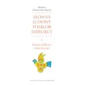 Filozofia i socjologia - Słowny ludowy folklor dziecięcy Cz.1 Barbara Żebrowska-Mazur - miniaturka - grafika 1
