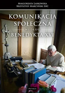 Komunikacja społeczna według Benedykta XVI - Religia i religioznawstwo - miniaturka - grafika 1