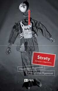 Dom Wydawniczy PWN Straty - Magdalena Rigamonti, Maksymilian Rigamonti - Felietony i reportaże - miniaturka - grafika 1
