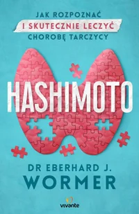 Hashimoto. Jak rozpoznać i skutecznie leczyć chorobę tarczycy - Zdrowie - poradniki - miniaturka - grafika 2