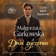 Audiobooki - literatura popularnonaukowa - Dwa życzenia Małgorzata Garkowska - miniaturka - grafika 1