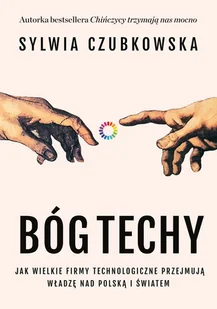 Bóg techy. Jak wielkie firmy technologiczne przejmują władzę nad Polską i światem - E-booki - literatura faktu - miniaturka - grafika 1