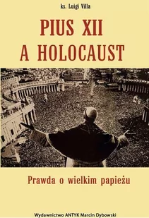 Pius XII a holocaust. Prawda o wielkim papieżu. - Historia świata - miniaturka - grafika 1