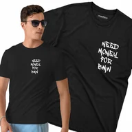 Koszulki męskie - Koszulka dla niego Need money for BMW prezent na urodziny oraz - miniaturka - grafika 1