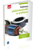 Podręczniki dla liceum - Podstawy elektrotechniki w praktyce. Podręcznik do nauki zawodu. Branża elektroniczna, informatyczna i elektryczna - miniaturka - grafika 1