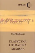 Filologia i językoznawstwo - Klasyczna literatura arabska Józef Bielawski - miniaturka - grafika 1