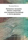 Podręczniki dla szkół wyższych - Mechanizm i dynamika dostawy rumowiska oraz transportu fluwialnego w zlewni glacjalnej - Kociuba Waldemar - miniaturka - grafika 1