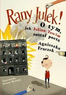 Rany Julek O Tym Jak Julian Tuwim Został Poetą Wyd 9 Agnieszka Frączek - Powieści i opowiadania - miniaturka - grafika 1