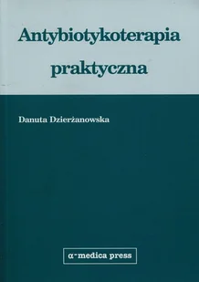 Antybiotykoterapia praktyczna. Wydanie 5 - Pozostałe książki - miniaturka - grafika 1