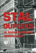 Technika - Stal dupleks w konstrukcjach spawanych - Jerzy Nowacki - miniaturka - grafika 1