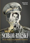 E-booki - historia - Motyl Ścibor-Rylski. 100 lat Polski, czyli opowieść o generale - miniaturka - grafika 1