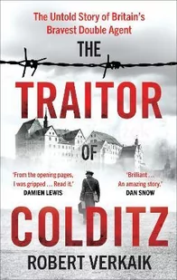 The Traitor of Colditz: The Untold Story of Britain's Bravest Double Agent - Pamiętniki, dzienniki, listy - miniaturka - grafika 1