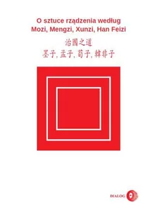 O sztuce rządzenia według Mozi, Mengzi, Xunzi, Han Feizi - E-booki - języki obce - miniaturka - grafika 1