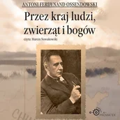 Audiobooki - lektury - Przez kraj ludzi, zwierząt i bogów Antoni Ferdynand Ossendowski - miniaturka - grafika 1
