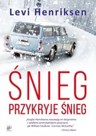 Kryminały - Smak słowa Śnieg przykryje śnieg - Levi Henriksen - miniaturka - grafika 1