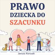 Audiobooki - literatura piękna - Prawo dziecka do szacunku - miniaturka - grafika 1