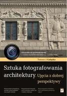 Poradniki hobbystyczne - Sztuka fotografowania architektury. Ujęcia z dobrej perspektywy - miniaturka - grafika 1