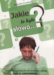 Seventh Sea Jakie to było słowo$614 Ćwiczenia logopedyczne dla dorosłych z afazją. Część II. Rzeczowniki - Aleksandra Zmudzińska - Pedagogika i dydaktyka - miniaturka - grafika 3