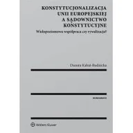 Prawo - Konstytucjonalizacja Unii Europejskiej a sądownictwo konstytucyjne - DANUTA KABAT-RUDNICKA - miniaturka - grafika 1