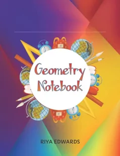 GEOMETRY NOTEBOOK: Amazing Notebook College Ruled for School /Lined Grid Sheets for Math, Geometry, Science - Książki edukacyjne - miniaturka - grafika 1