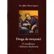 Liguori Św. Alfons Maria Droga do $1829więto$1830ci.O modlitwie i lekturze duchowej - Religia i religioznawstwo - miniaturka - grafika 1
