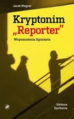 Wywiady, wspomnienia - Kryptonim Reporter - Jacek Wegner - miniaturka - grafika 1